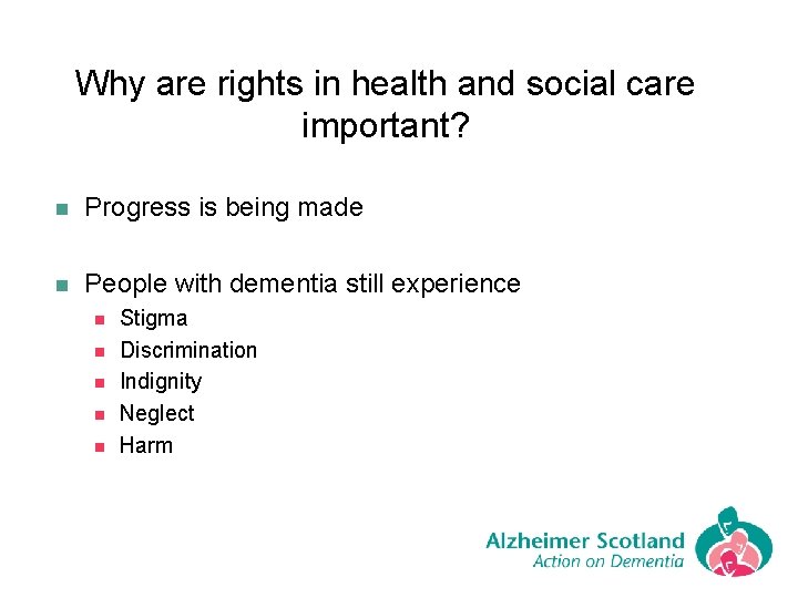 Why are rights in health and social care important? n Progress is being made