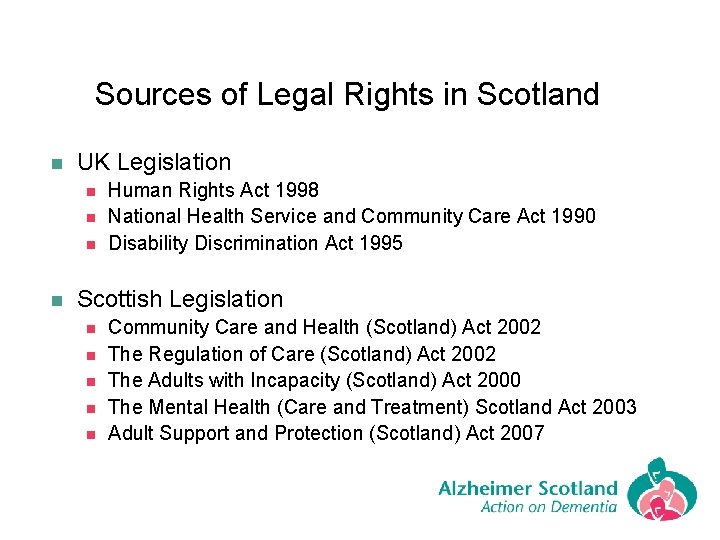 Sources of Legal Rights in Scotland n UK Legislation n n Human Rights Act