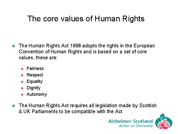 The core values of Human Rights n The Human Rights Act 1998 adopts the