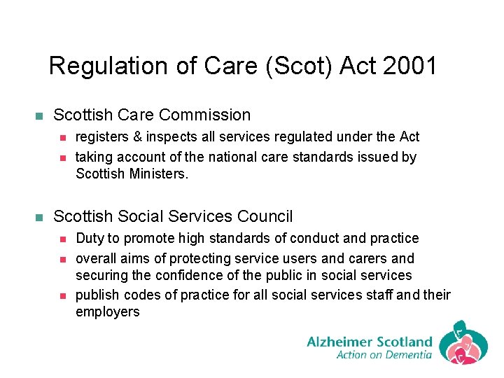 Regulation of Care (Scot) Act 2001 n Scottish Care Commission n registers & inspects
