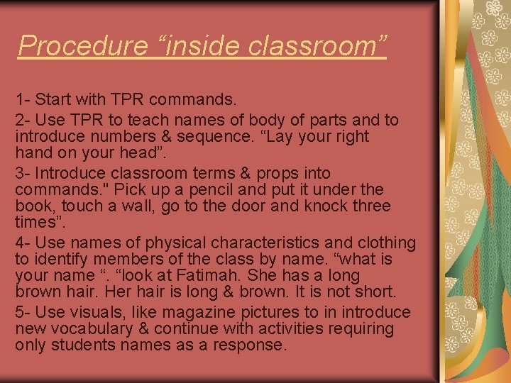 Procedure “inside classroom” 1 - Start with TPR commands. 2 - Use TPR to Procedure “inside classroom” 1 - Start with TPR commands. 2 - Use TPR to