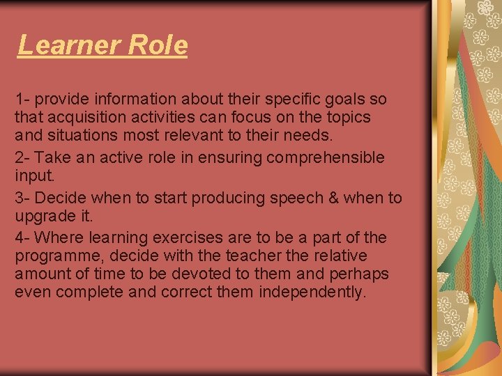 Learner Role 1 - provide information about their specific goals so that acquisition activities Learner Role 1 - provide information about their specific goals so that acquisition activities