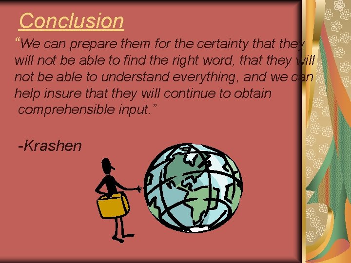 Conclusion “We can prepare them for the certainty that they will not be able Conclusion “We can prepare them for the certainty that they will not be able