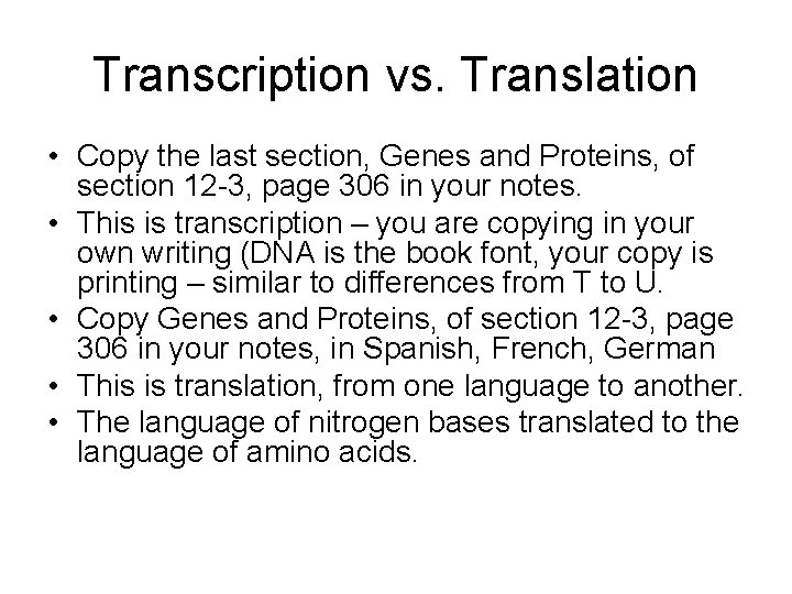 Transcription vs. Translation • Copy the last section, Genes and Proteins, of section 12