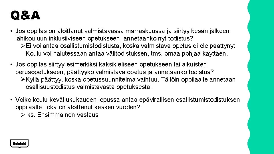 Q&A • Jos oppilas on aloittanut valmistavassa marraskuussa ja siirtyy kesän jälkeen lähikouluun inklusiiviseen