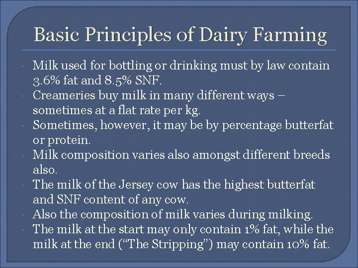 Basic Principles of Dairy Farming Milk used for bottling or drinking must by law