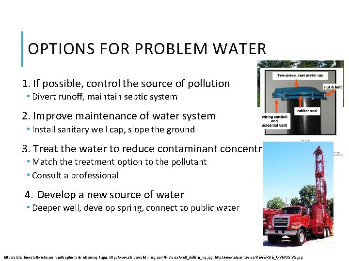 OPTIONS FOR PROBLEM WATER 1. If possible, control the source of pollution • Divert