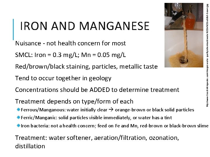 Nuisance - not health concern for most SMCL: Iron = 0. 3 mg/L; Mn