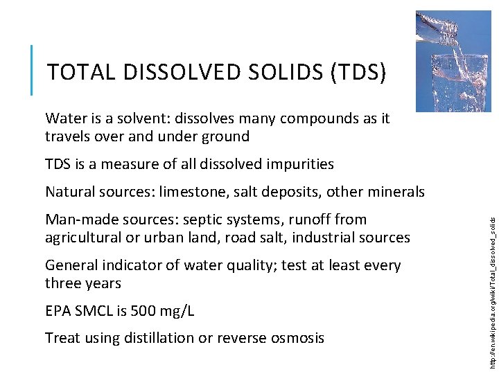 TOTAL DISSOLVED SOLIDS (TDS) Water is a solvent: dissolves many compounds as it travels