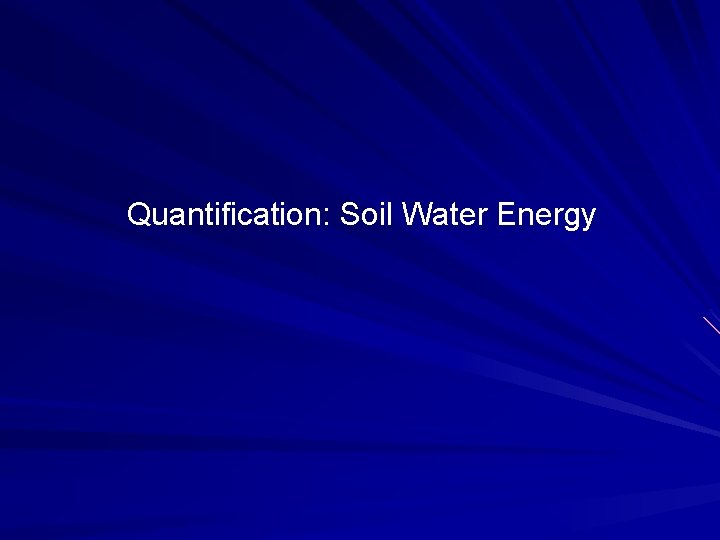 Quantification: Soil Water Energy 