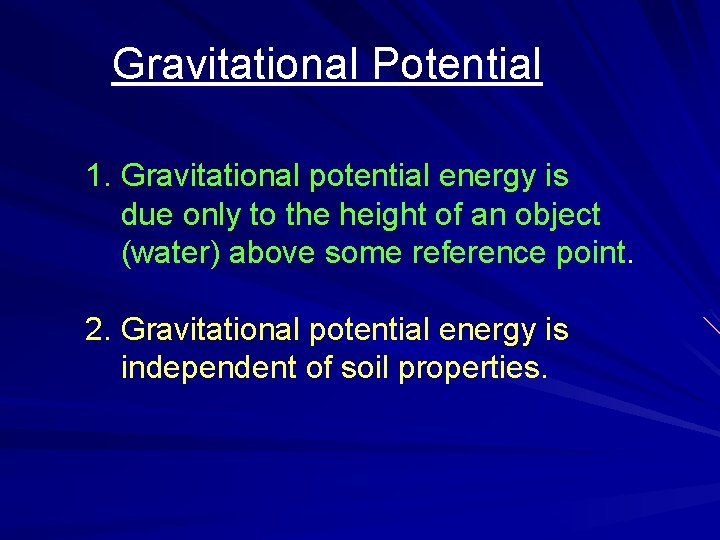 Gravitational Potential 1. Gravitational potential energy is due only to the height of an