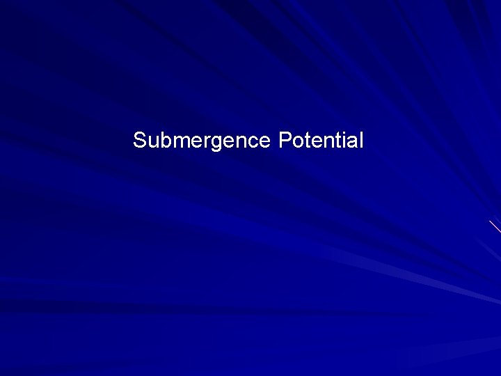 Submergence Potential 