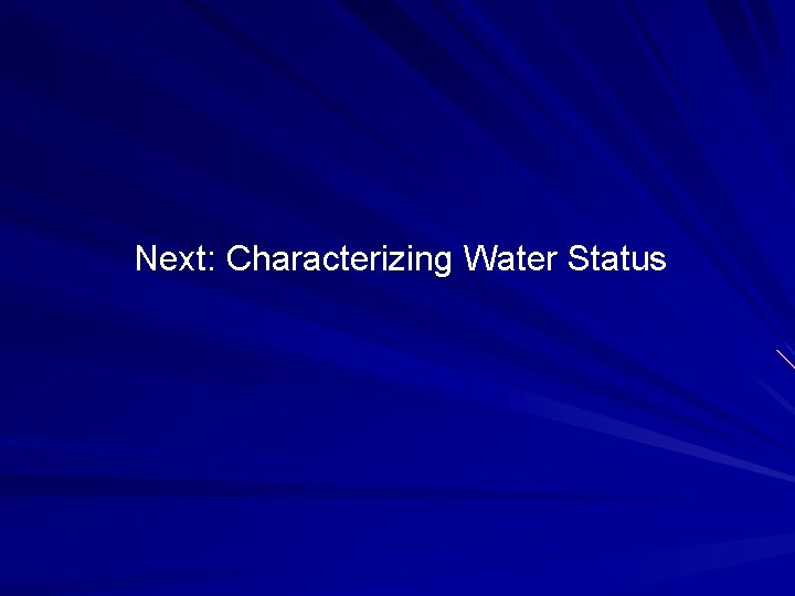 Next: Characterizing Water Status 