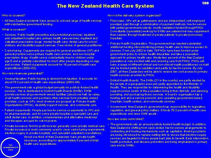 The New Zealand Health Care System 100 Who is covered? How is the delivery