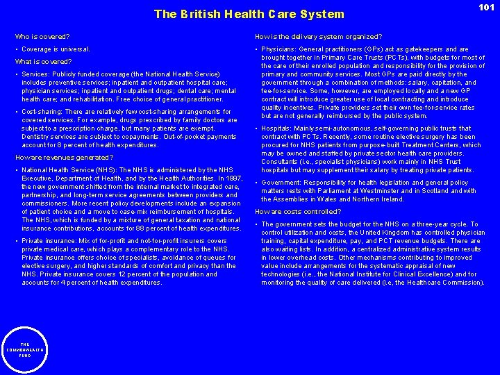 The British Health Care System 101 Who is covered? How is the delivery system