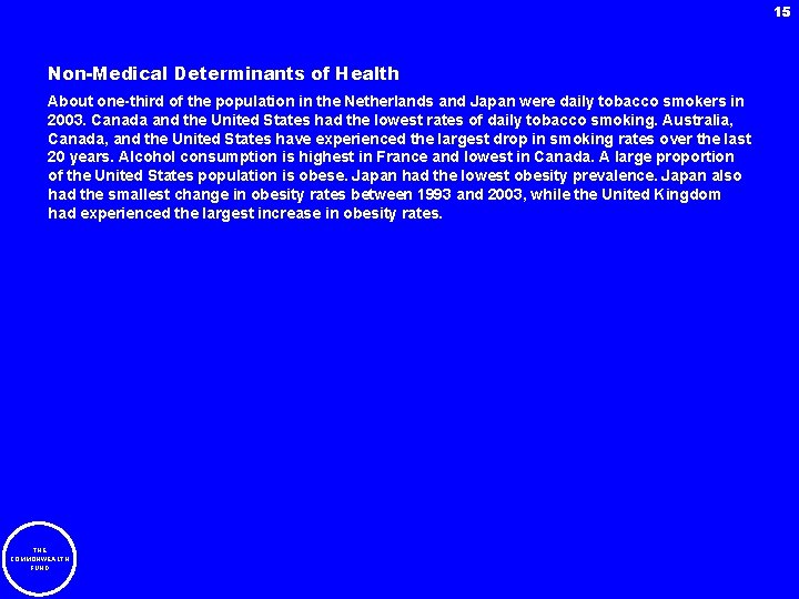 15 Non-Medical Determinants of Health About one-third of the population in the Netherlands and