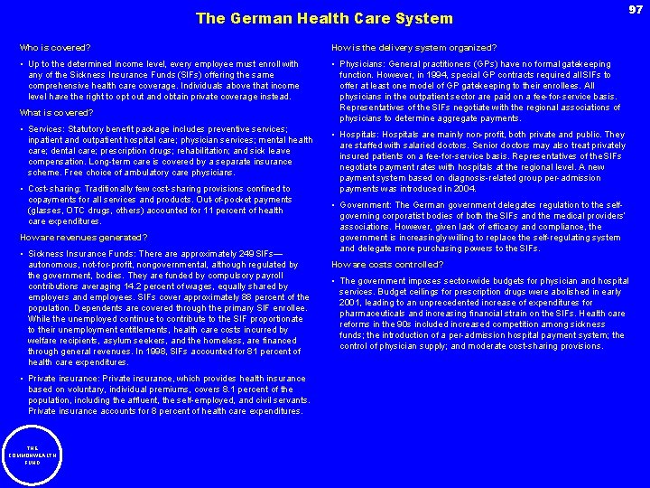 The German Health Care System Who is covered? How is the delivery system organized?