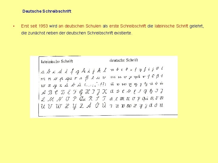 Deutsche Schreibschrift • Erst seit 1953 wird an deutschen Schulen als erste Schreibschrift die