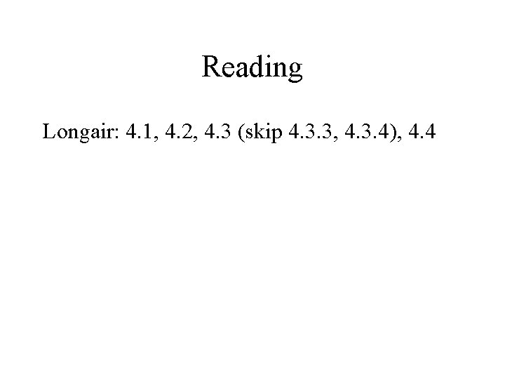 Reading Longair: 4. 1, 4. 2, 4. 3 (skip 4. 3. 3, 4. 3.