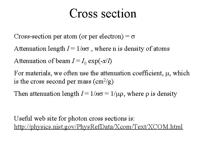 Cross section Cross-section per atom (or per electron) = Attenuation length l = 1/n