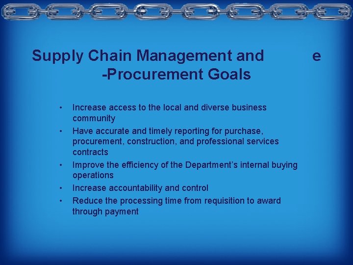 Supply Chain Management and -Procurement Goals • • • Increase access to the local