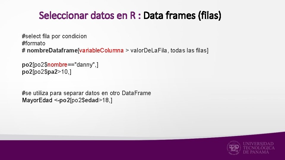 Seleccionar datos en R : Data frames (filas) #select fila por condicion #formato #