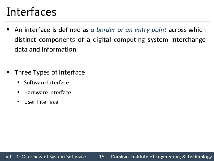 Interfaces § An interface is defined as a border or an entry point across