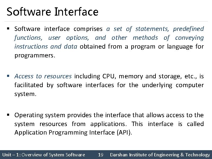 Software Interface § Software interface comprises a set of statements, predefined functions, user options,