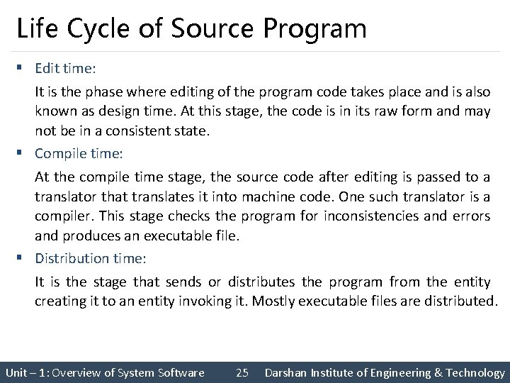 Life Cycle of Source Program § Edit time: It is the phase where editing