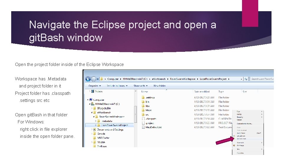 Navigate the Eclipse project and open a git. Bash window Open the project folder