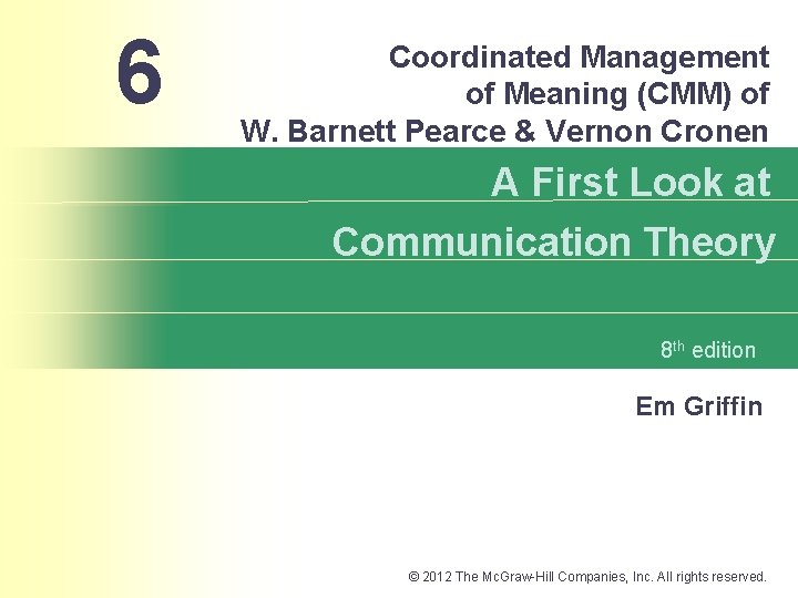 6 Coordinated Management of Meaning (CMM) of W. Barnett Pearce & Vernon Cronen A