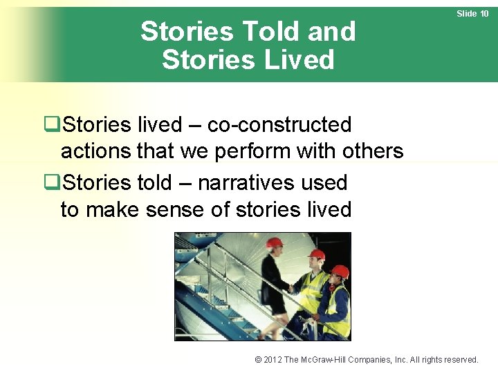 Stories Told and Stories Lived Slide 10 q. Stories lived – co-constructed actions that