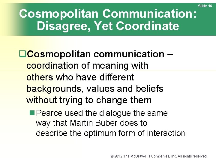 Cosmopolitan Communication: Disagree, Yet Coordinate Slide 16 q. Cosmopolitan communication – coordination of meaning