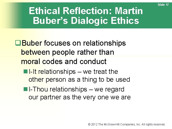 Ethical Reflection: Martin Buber’s Dialogic Ethics Slide 17 q. Buber focuses on relationships between