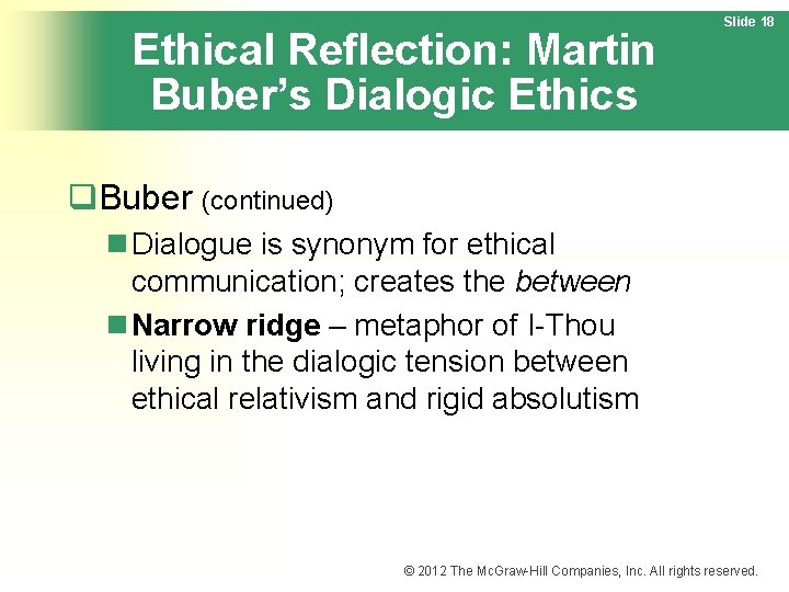 Ethical Reflection: Martin Buber’s Dialogic Ethics Slide 18 q. Buber (continued) n Dialogue is