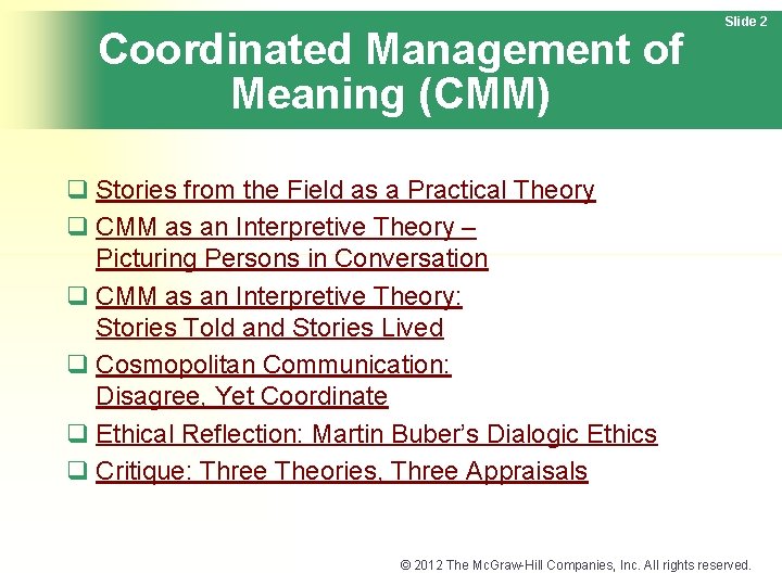 Coordinated Management of Meaning (CMM) Slide 2 q Stories from the Field as a