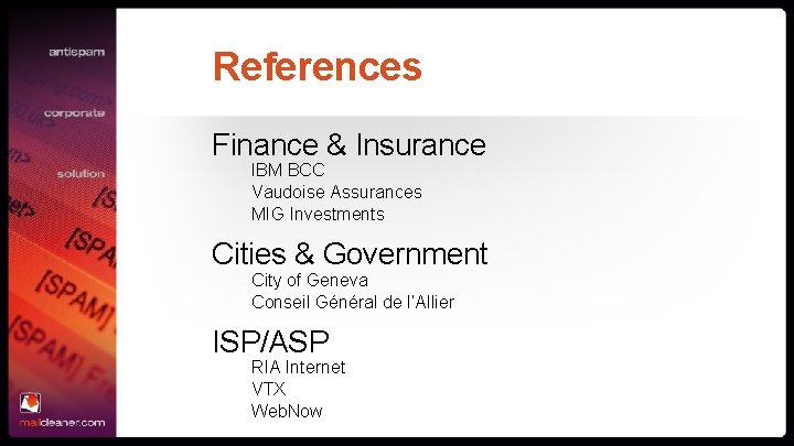 References Finance & Insurance IBM BCC Vaudoise Assurances MIG Investments Cities & Government City