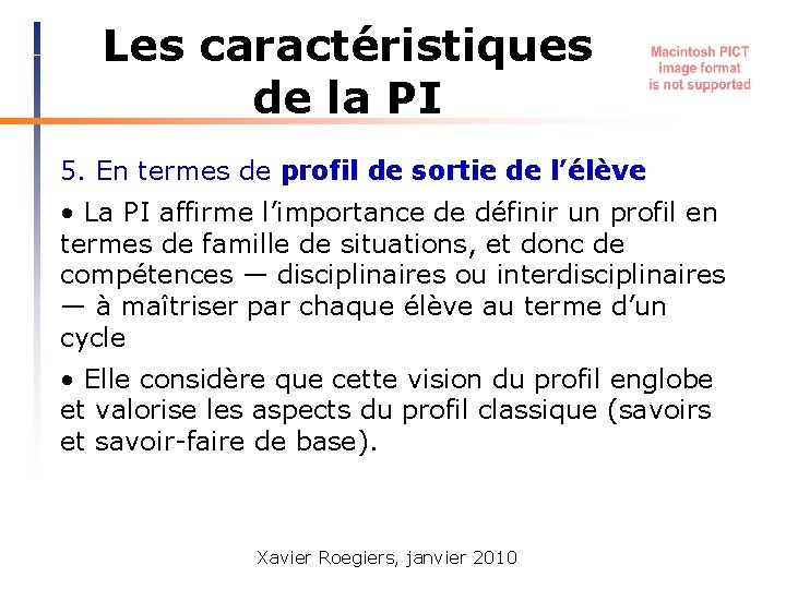 Les caractéristiques de la PI 5. En termes de profil de sortie de l’élève