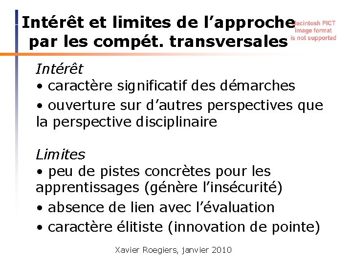 Intérêt et limites de l’approche par les compét. transversales Intérêt • caractère significatif des