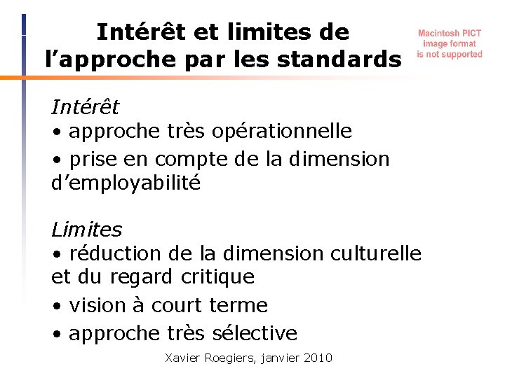 Intérêt et limites de l’approche par les standards Intérêt • approche très opérationnelle •