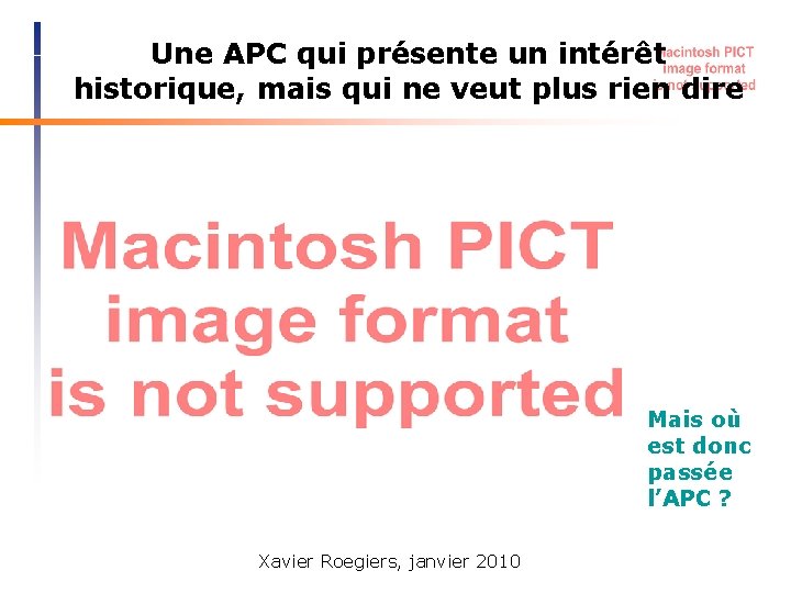 Une APC qui présente un intérêt historique, mais qui ne veut plus rien dire