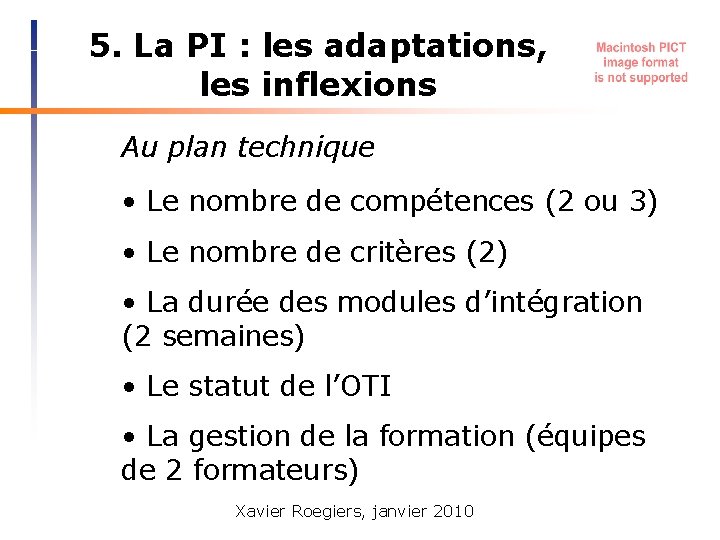 5. La PI : les adaptations, les inflexions Au plan technique • Le nombre