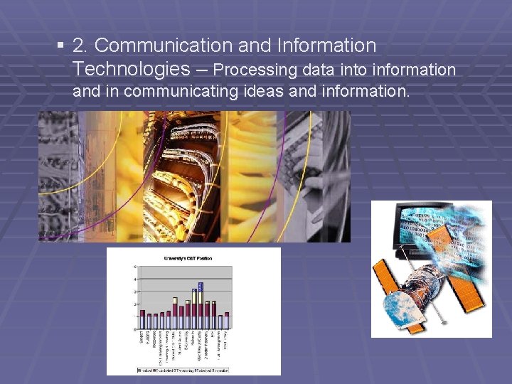 § 2. Communication and Information Technologies – Processing data into information and in communicating