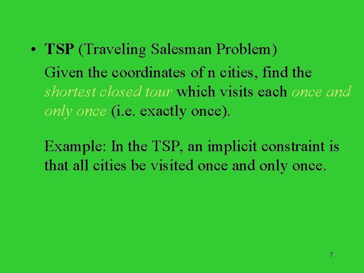  • TSP (Traveling Salesman Problem) Given the coordinates of n cities, find the
