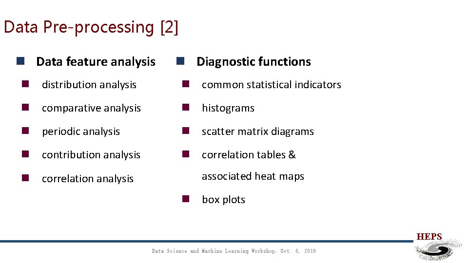 Data Pre-processing [2] n Data feature analysis n Diagnostic functions n distribution analysis n