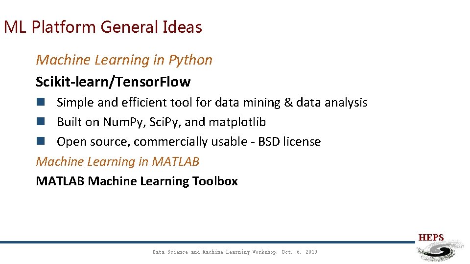 ML Platform General Ideas Machine Learning in Python Scikit-learn/Tensor. Flow n Simple and efficient