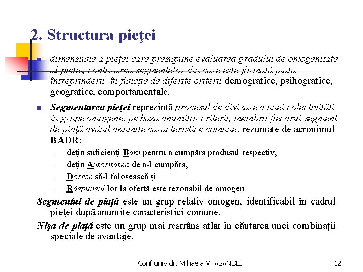 2. Structura pieţei n n dimensiune a pieţei care presupune evaluarea gradului de omogenitate