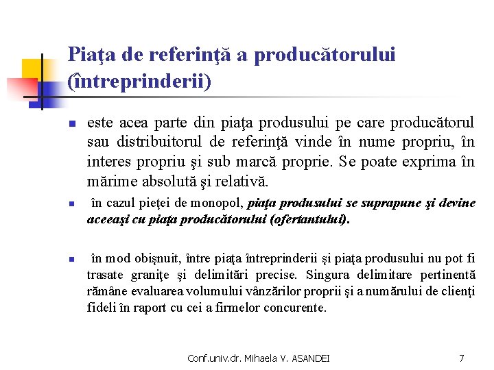 Piaţa de referinţă a producătorului (întreprinderii) n n n este acea parte din piaţa