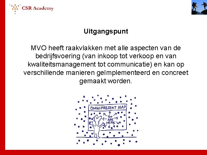 Uitgangspunt MVO heeft raakvlakken met alle aspecten van de bedrijfsvoering (van inkoop tot verkoop