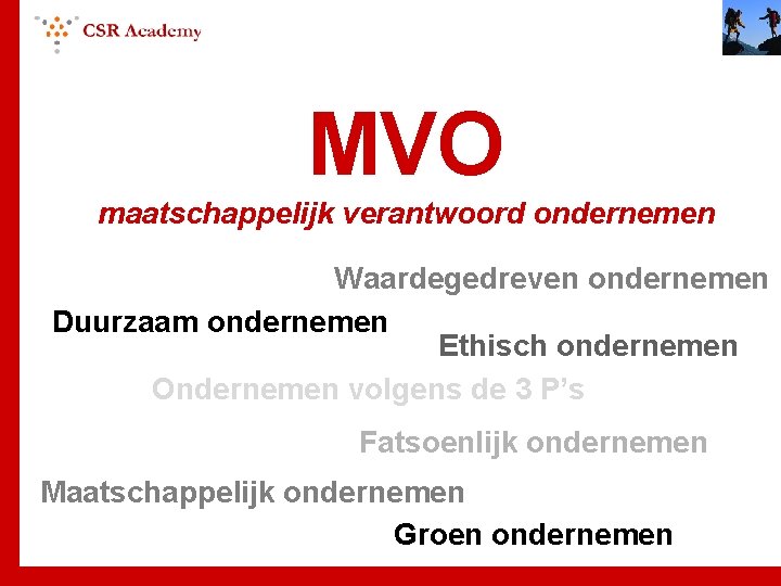 MVO maatschappelijk verantwoord ondernemen Waardegedreven ondernemen Duurzaam ondernemen Ethisch ondernemen Ondernemen volgens de 3